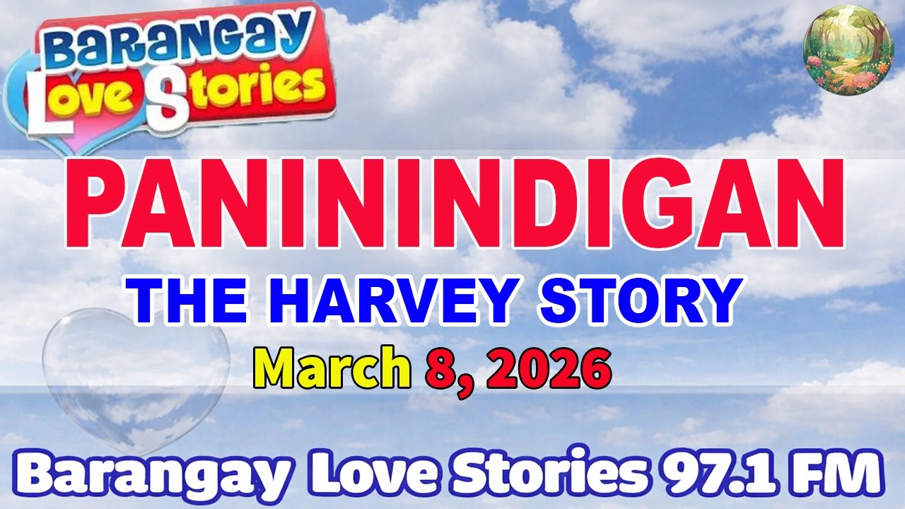 PANININDIGAN - HARVEY _ BARANGAY LOVE STORIES _ PAPA DUDUT STORIES _ March 8, 2026