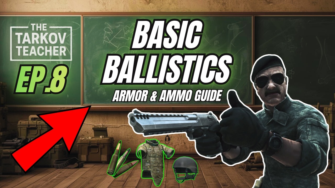 The Tarkov Teacher Ep.8 &mdash; Ammo & Armor Guide (Basic Ballistics)