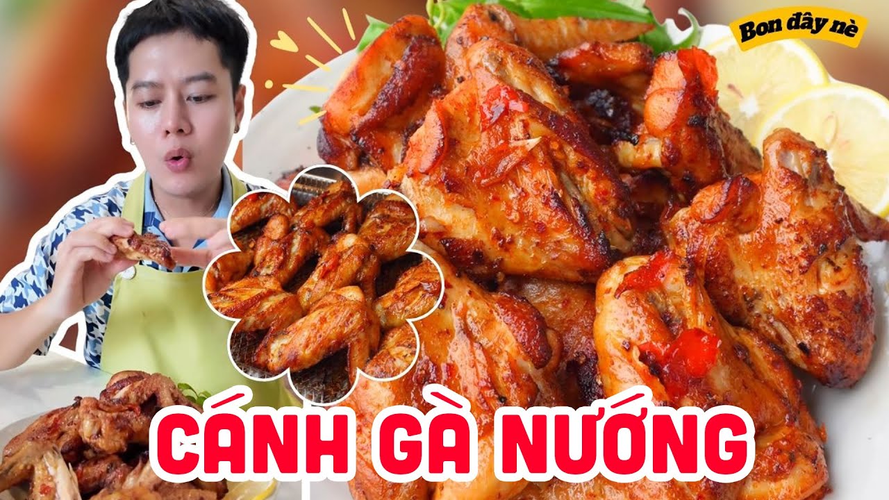 Tự Làm Cánh Gà Nướng Tại Nhà. Ăn Ngon Như Ngoài Tiệm | Bon đây nè