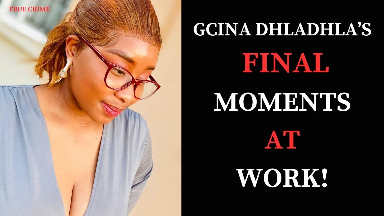 Gcina Dhladhla's Heartbreaking Final Moments 