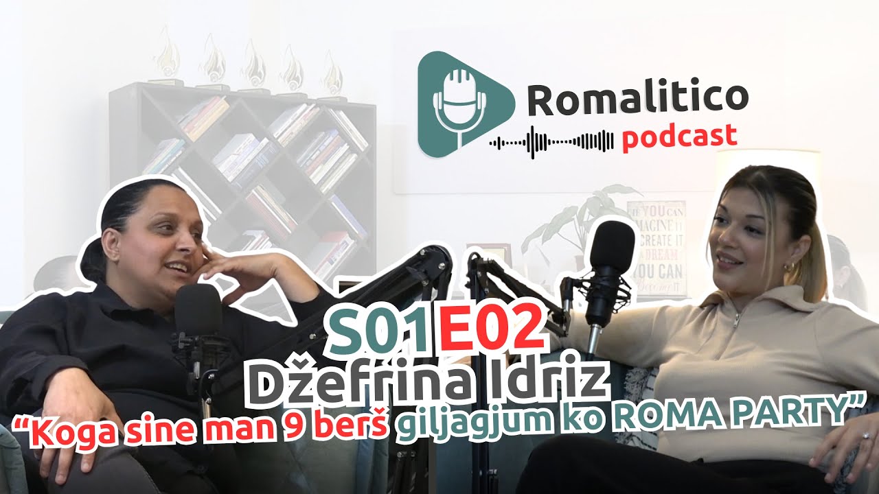 Romalitico Podcast S01E02 DZEFRINA IDRIZ: 