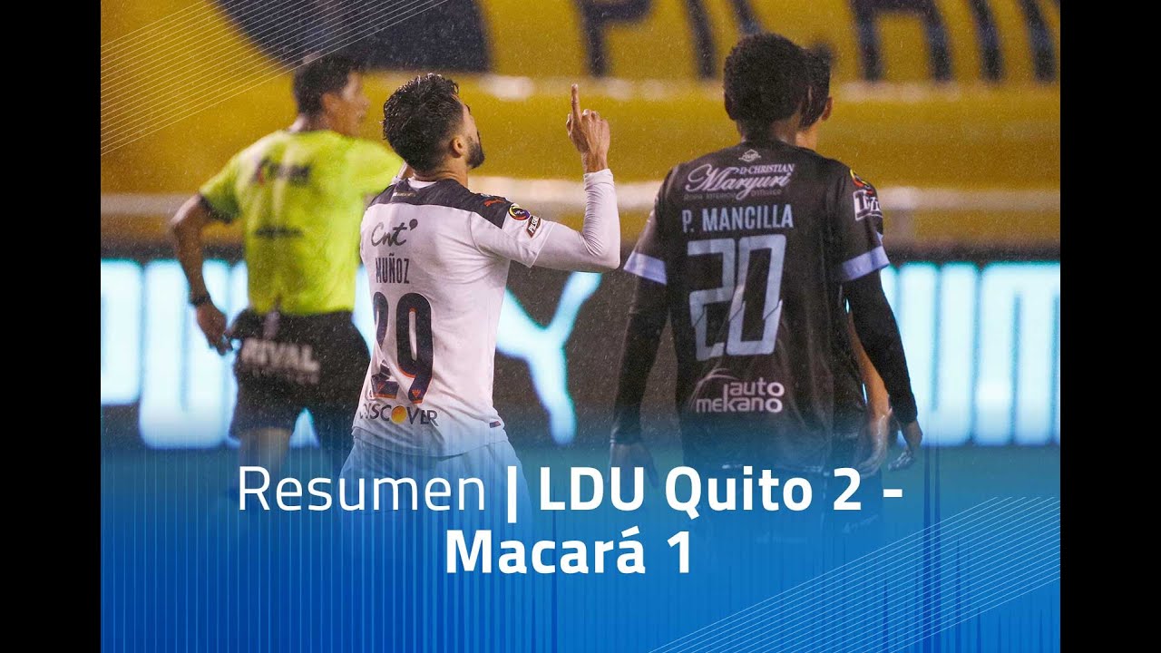 Resumen: LDU Quito 2 - Macar&aacute; 1