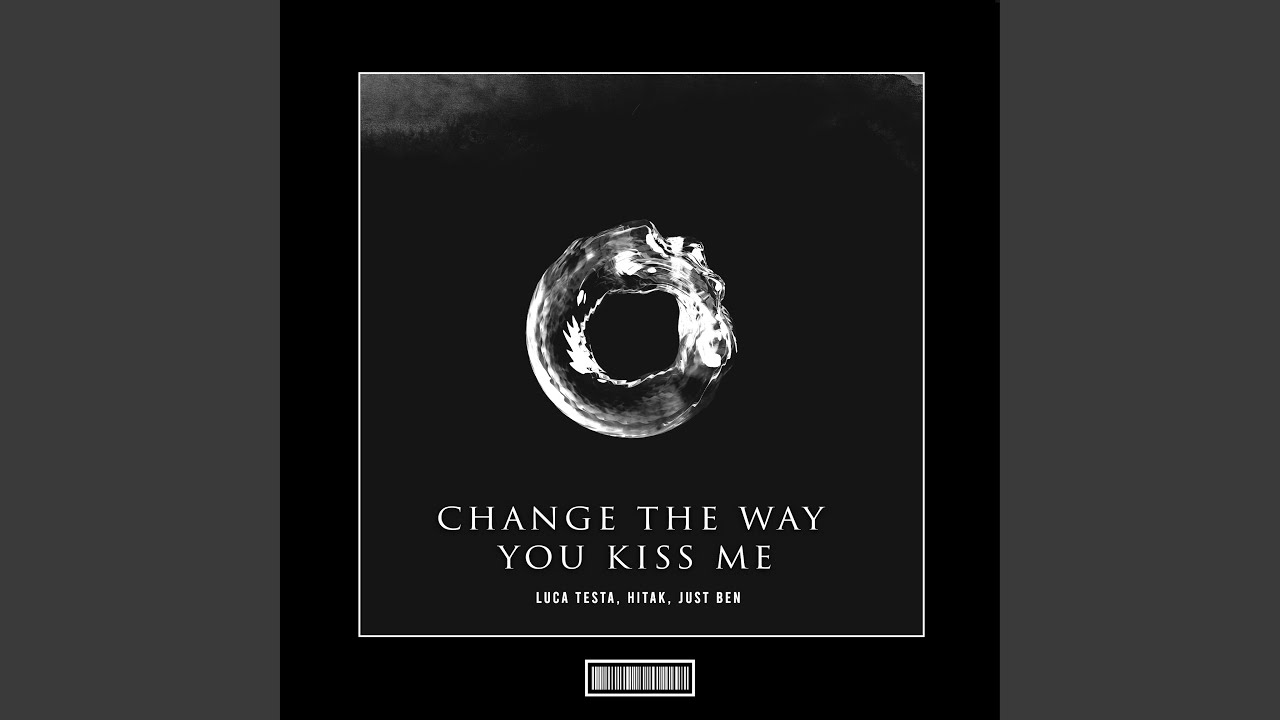 Change The Way You Kiss Me