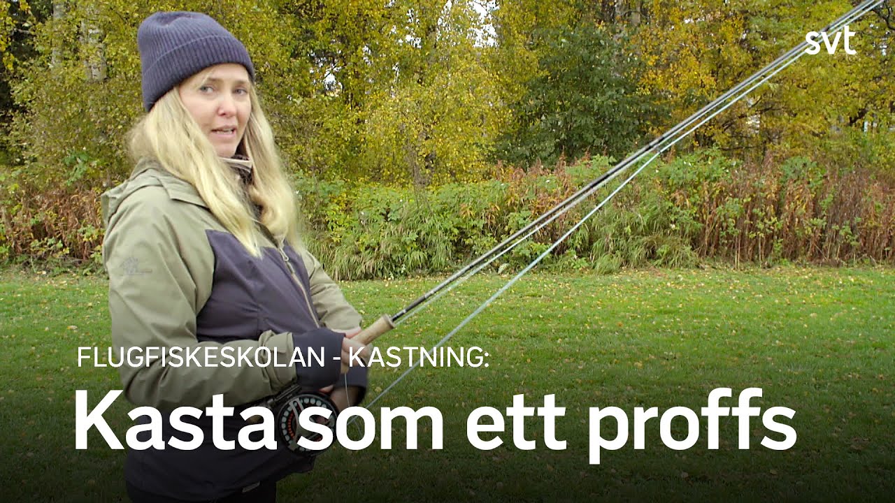 Flugfiskeskolan - vässa din kastningsteknik | SVT