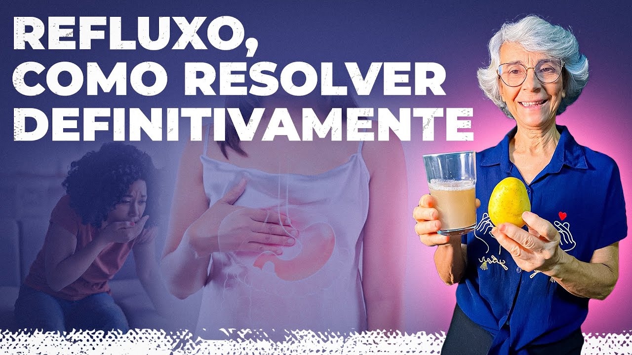 Refluxo Gastroesof&aacute;gico...O que &eacute;, causas e como tratar definitivamente!