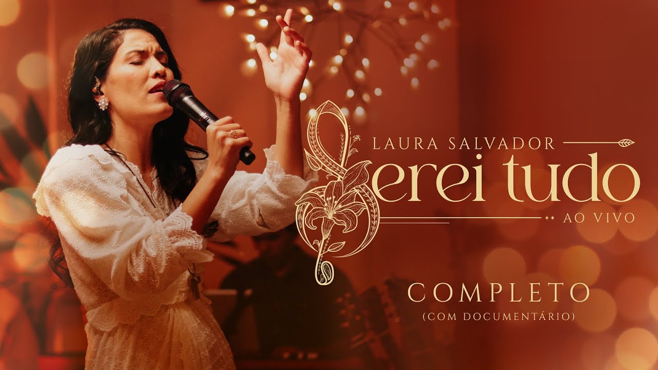 LAURA SALVADOR | SEREI TUDO - AO VIVO (COMPLETO)