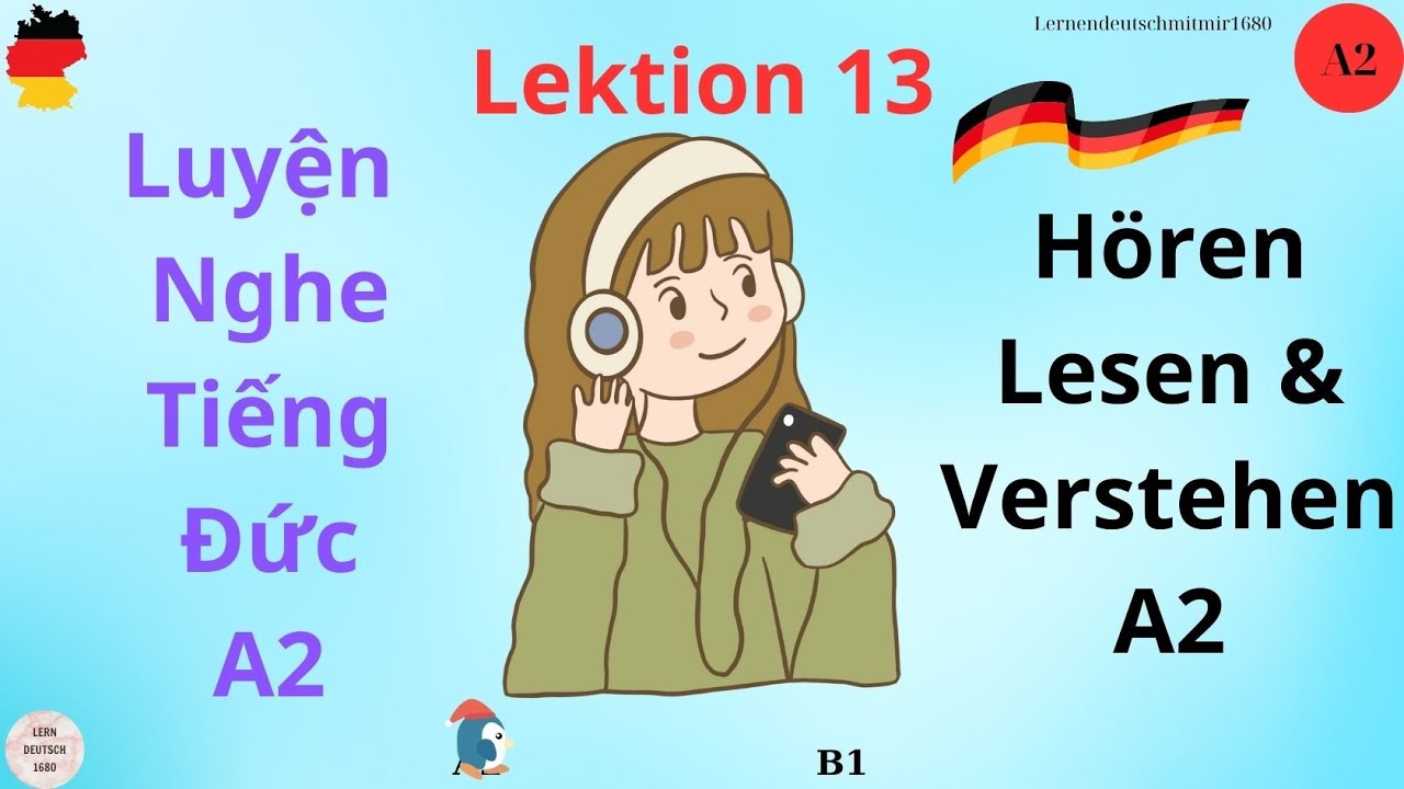 Hörverstehen || Deutsch lernen A2|| CHẮC CHẮN Nghe Hiểu TIẾNG ĐỨC || Niveau A2 Lektion 13