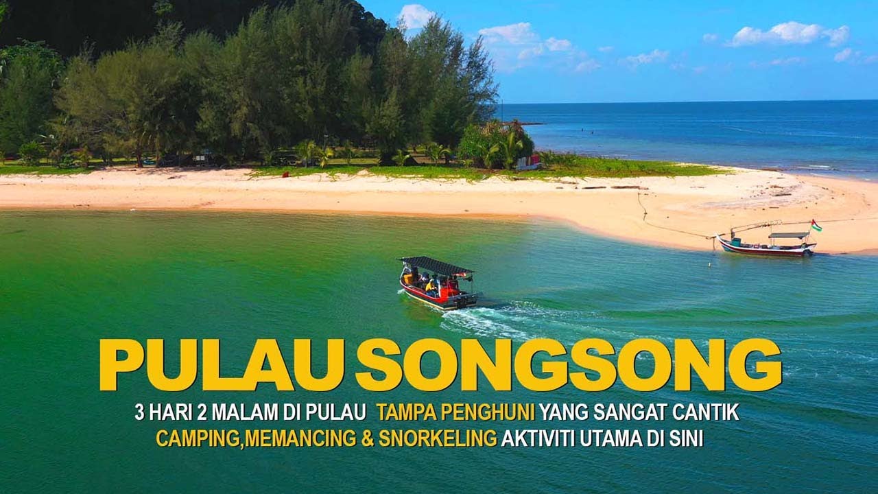 PULAU SONGSONG - Pulau cantik tiada penghuni | Camping Fishing & Snorkeling