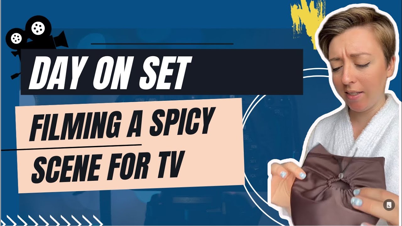 Day On Set: Filming a Spicy Scene