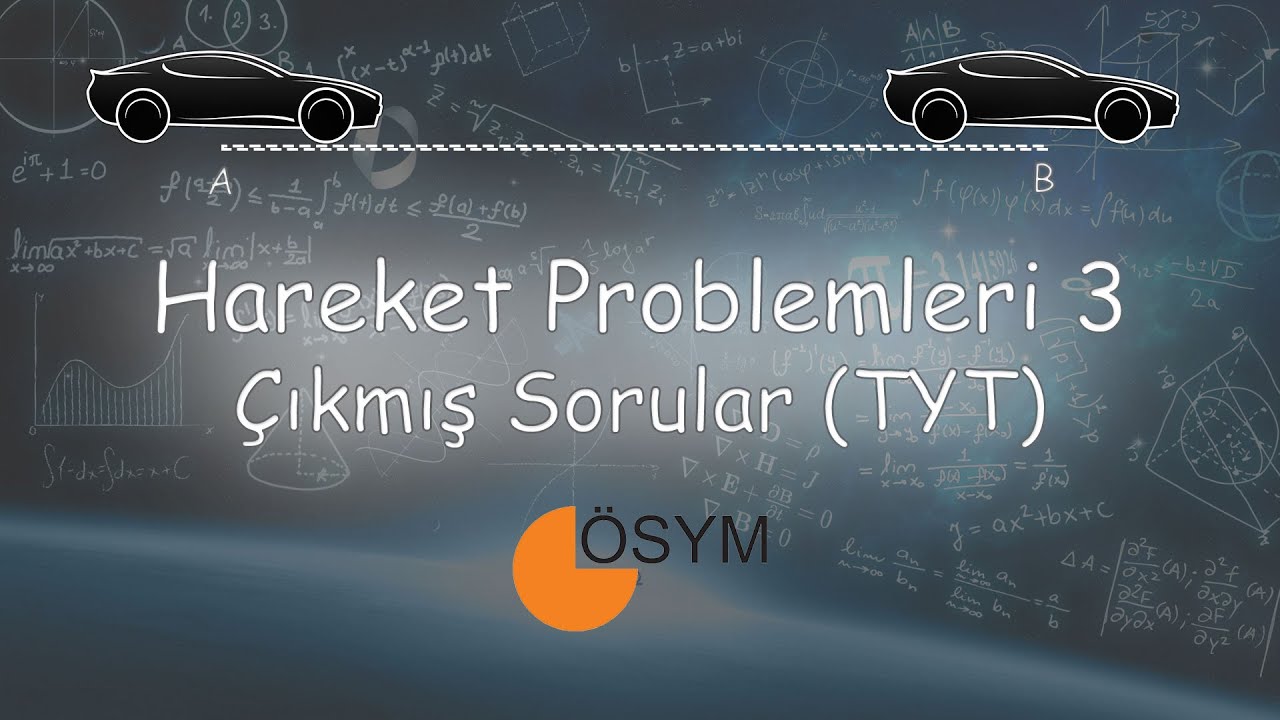 Hareket Problemleri 3 (TYT ve YGS Çıkmış sorular, 2020 Dahil)