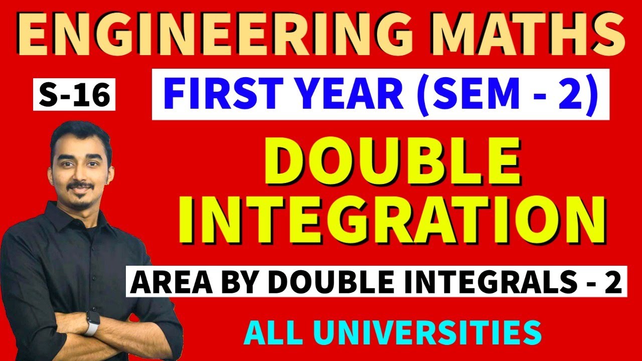 DOUBLE INTEGRATION | AREA BY DOUBLE INTEGRAL | S-16 | ENGINEERING FIRST YEAR | SEM-2