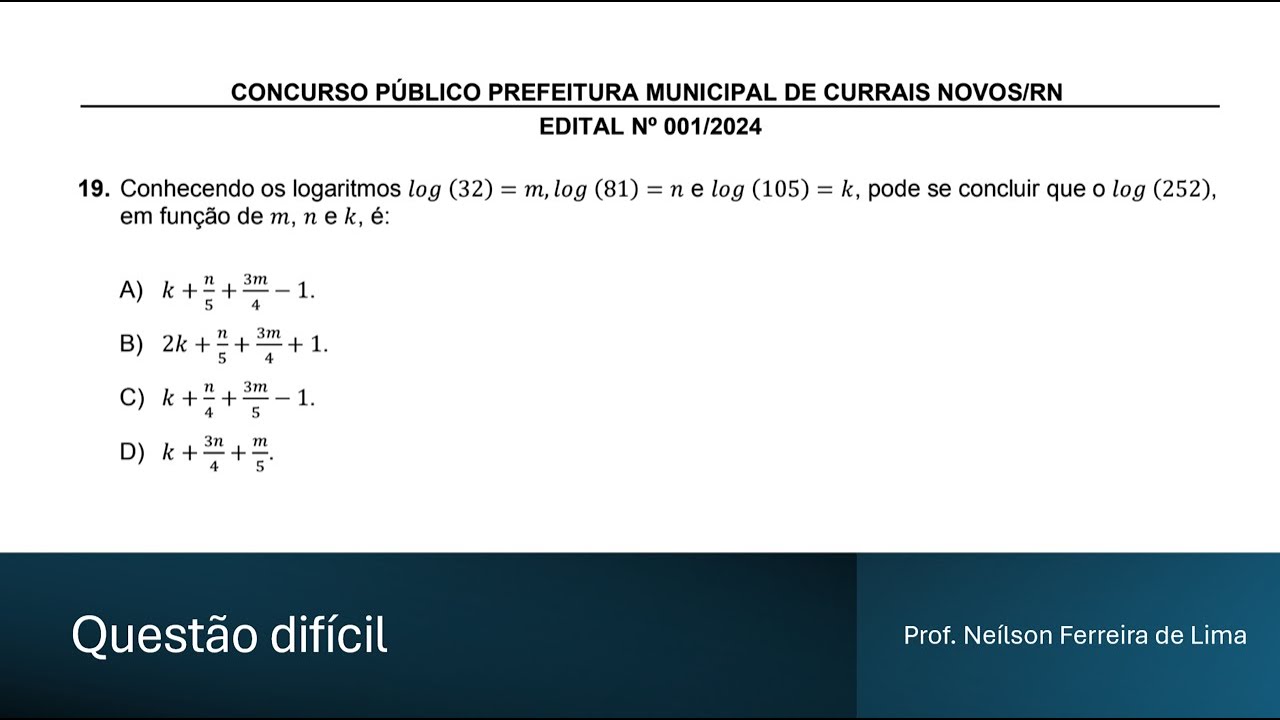Conhecendo os logaritmos log32 = m, log81= n e log (105) = k, o log (252),em função de m, n e k é