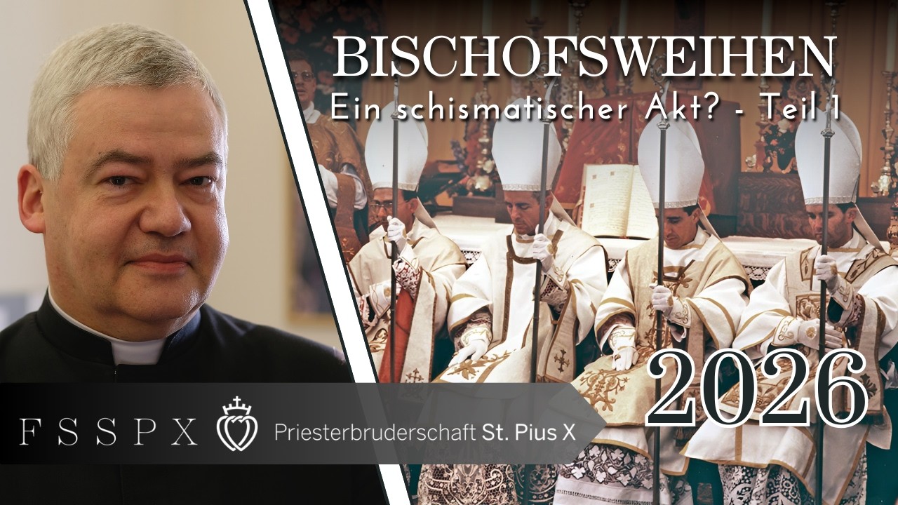 Die Bischofsweihen 2026 - Führt eine Bischofsweihe ohne päpstliches Mandat zu einem Schisma?