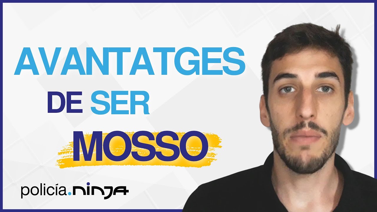 AVANTATGES de ser MOSSO D'ESQUADRA
