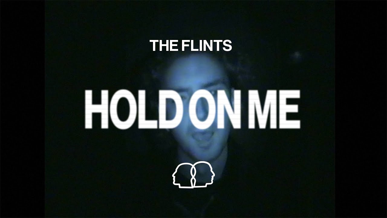 The Flints - Hold On Me (Official Visualiser)