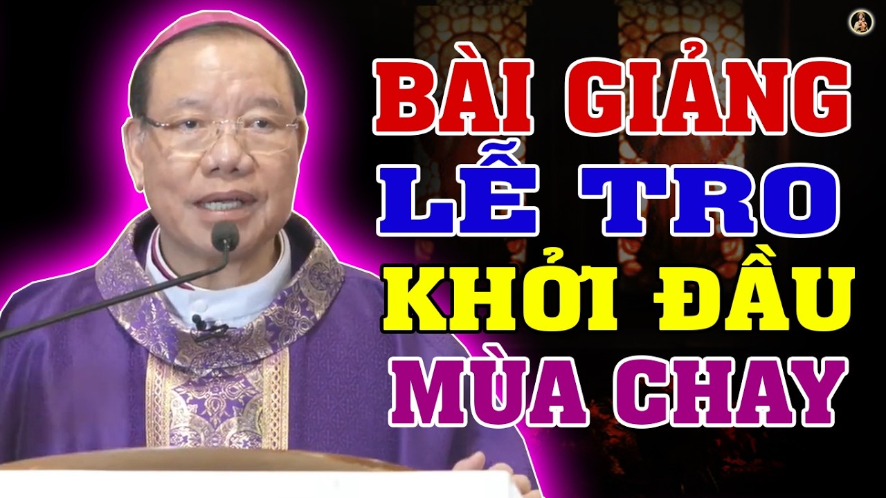 Ý NGHĨA LỄ TRO KHỞI ĐẦU MÙA CHAY THÁNH | Bài giảng SÂU SẮC của ĐTGM Giuse Vũ Văn Thiên