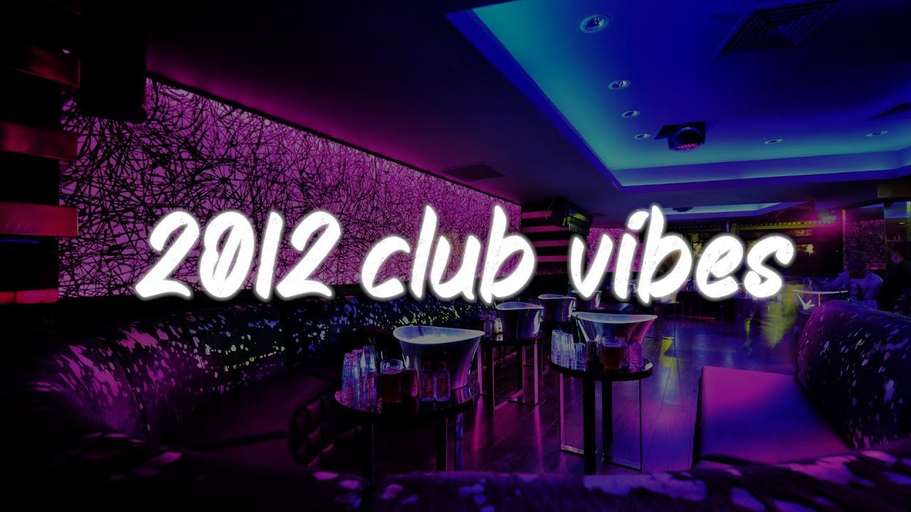 pov: you are in club at party with your friends but it's 2012