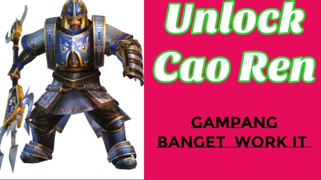Dynasty Warrior 6 (PS2,PC,XBOX) : Unlock Cao Ren Santuy & Mudah