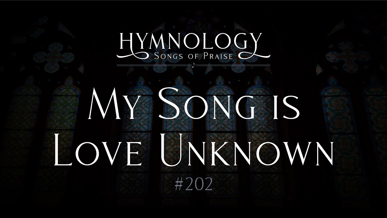 My Song is Love Unknown #202