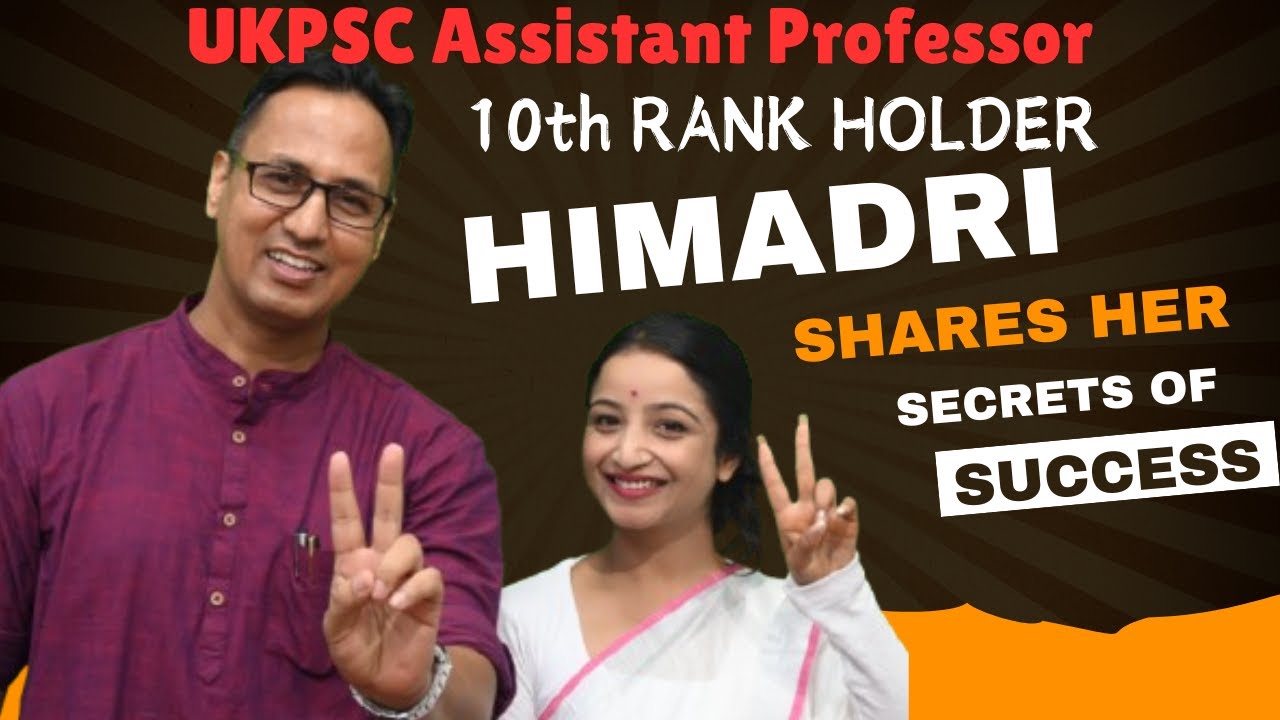 UKPSC Assistant Professor Exam 10th Ranker II Himadri shares Success Strategy