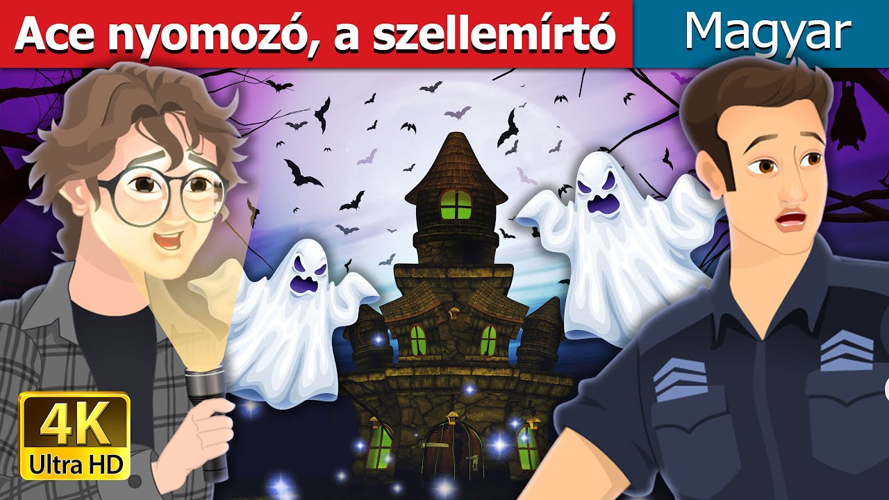 Ace nyomozó, a szellemírtó | Ace the Ghostbuster in Hungarian | @HungarianFairyTales