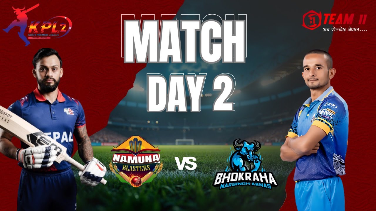 Koshi Premier League (KPL-2) Namuna Blasters 🆚 Bhokhraha Narsingh Arnas