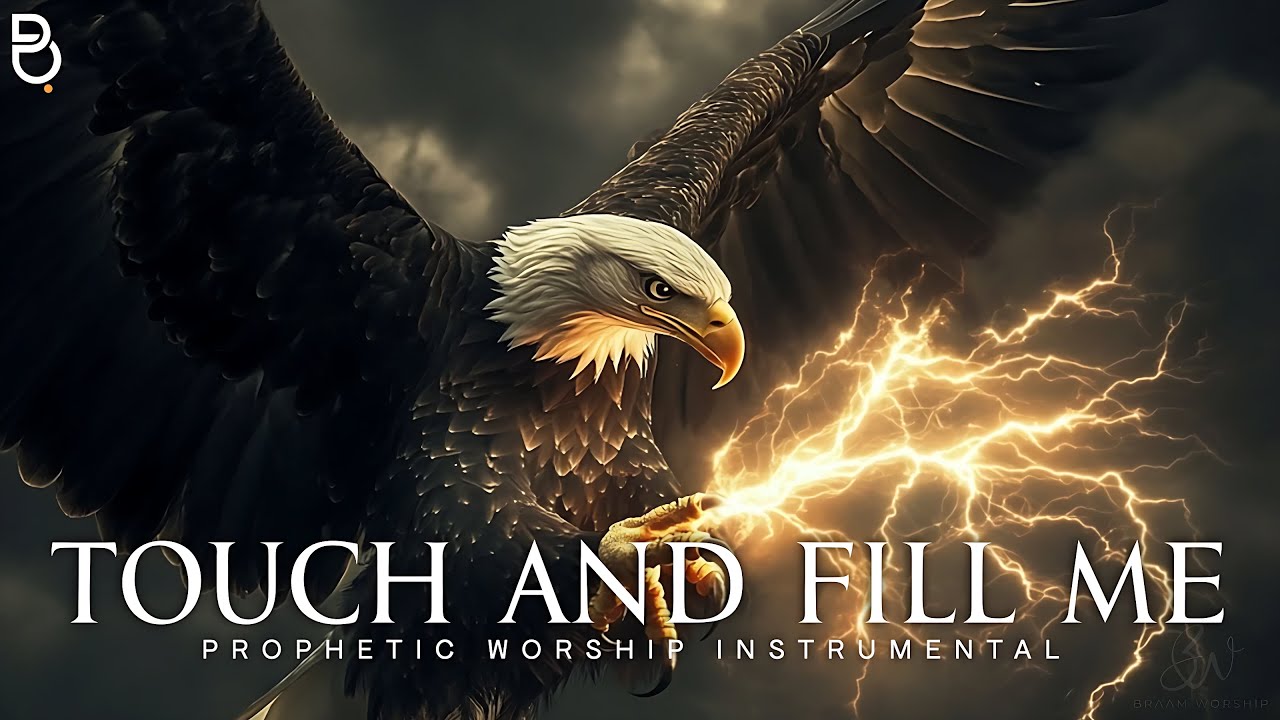 Touch And Fill Me | Prophetic Warfare Prayer Instrumental