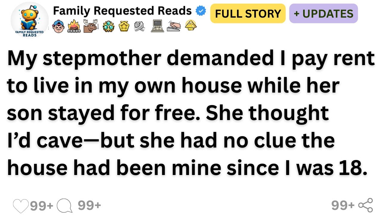 My stepmother demanded I pay rent to live in my own house while her son stayed for free. She...
