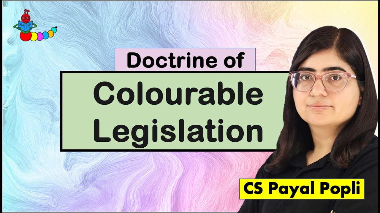 Doctrine of Colourable Legislation |Doctrine of Colourable Legislation in Hindi |CS PAYAL POPLI