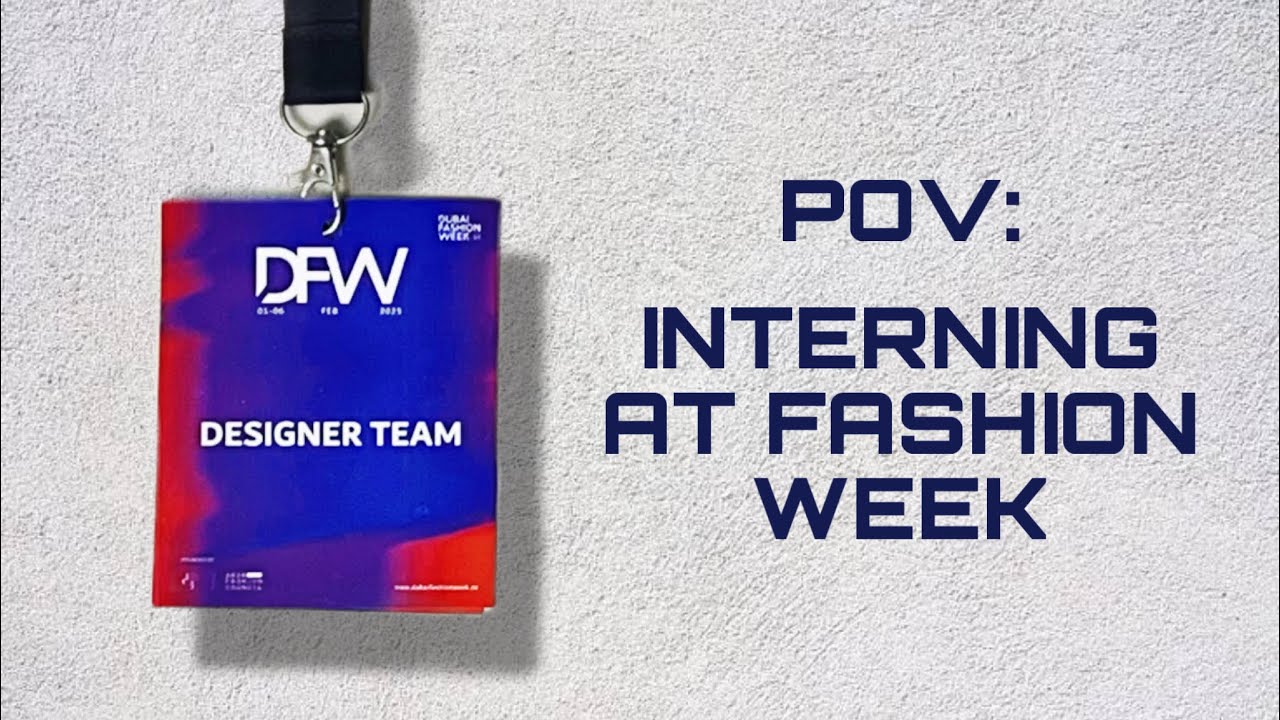 pov : you’re interning at fashion week | dubai fashion week vlog | Pt 1