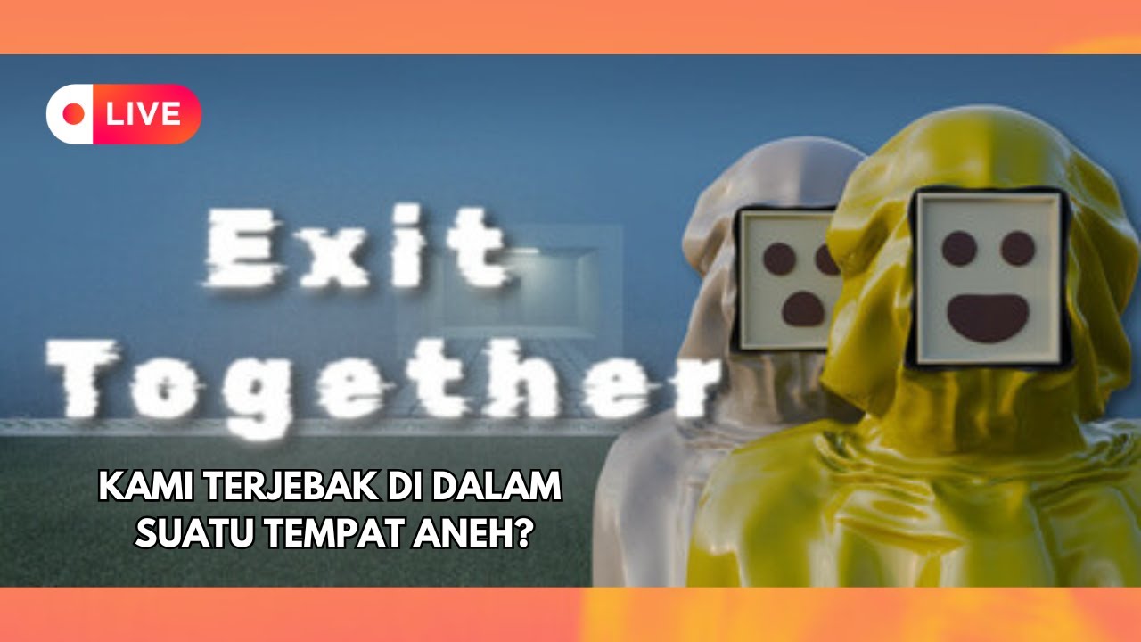 Kami Terjebak Di Tempat Aneh Yang Sangat Misterius - Exit Together