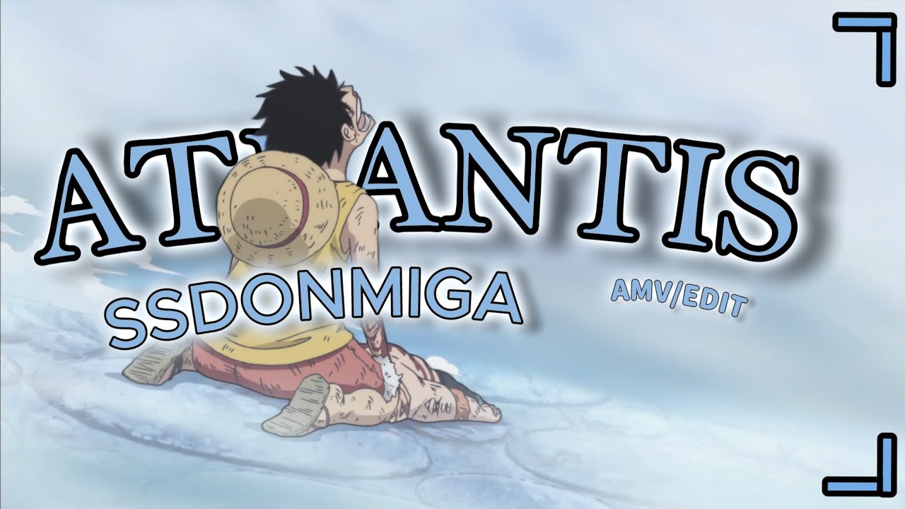 「 AMV 」/ Ace's Death / - Atlantis - Seafret - ( One Piece )  Edit  [SSS]