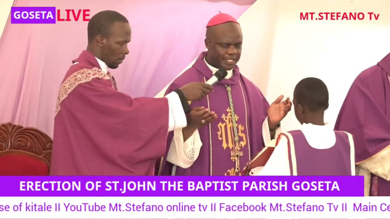 ERECTION OF ST.JOHN THE BAPTIST GOSETA I CATHOLIC DIOCESE OF KITALE