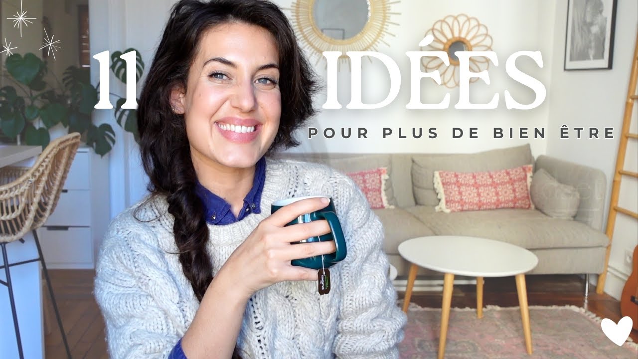 Bien-&ecirc;tre : 11 choses que j'aimerais changer et mettre en place dans mon quotidien