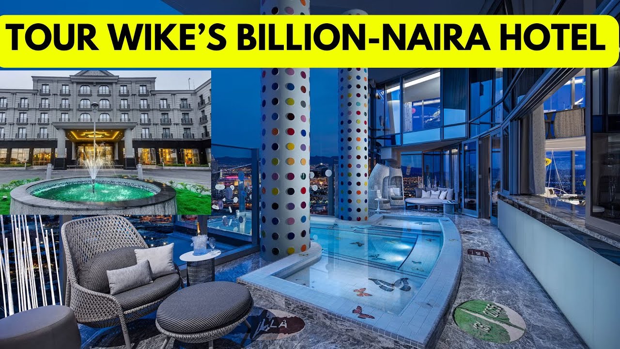 Wike&rsquo;s Hotel Allegedly the Most Expensive in Nigeria