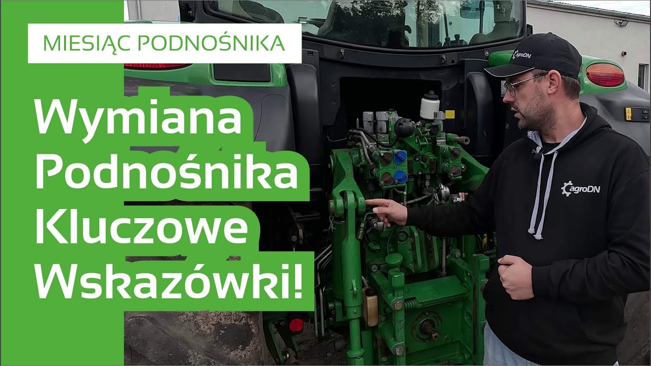 Wymiana podnośnika w John Deere – O czym pamiętać?🤔 Praktyczny przewodnik od agroDN💪