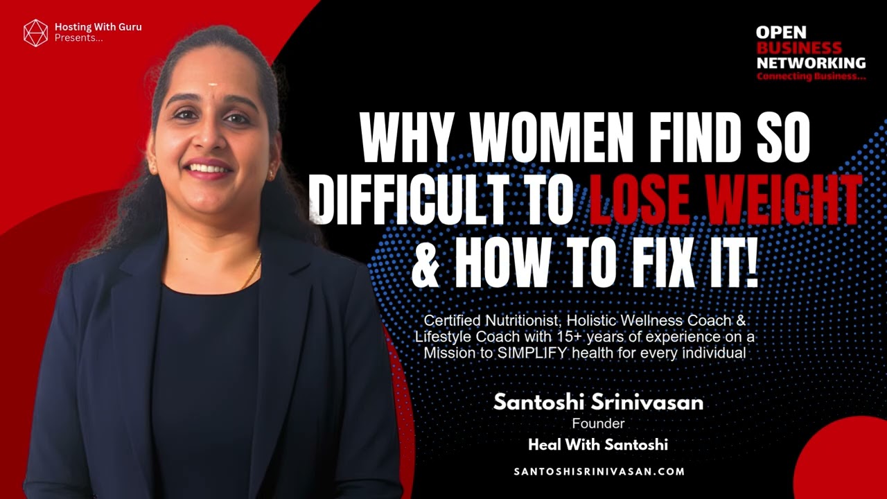 Why Women Find So Difficult To Lose Weight And How To Fix It | Santoshi Srinivasan | Wellness Coach