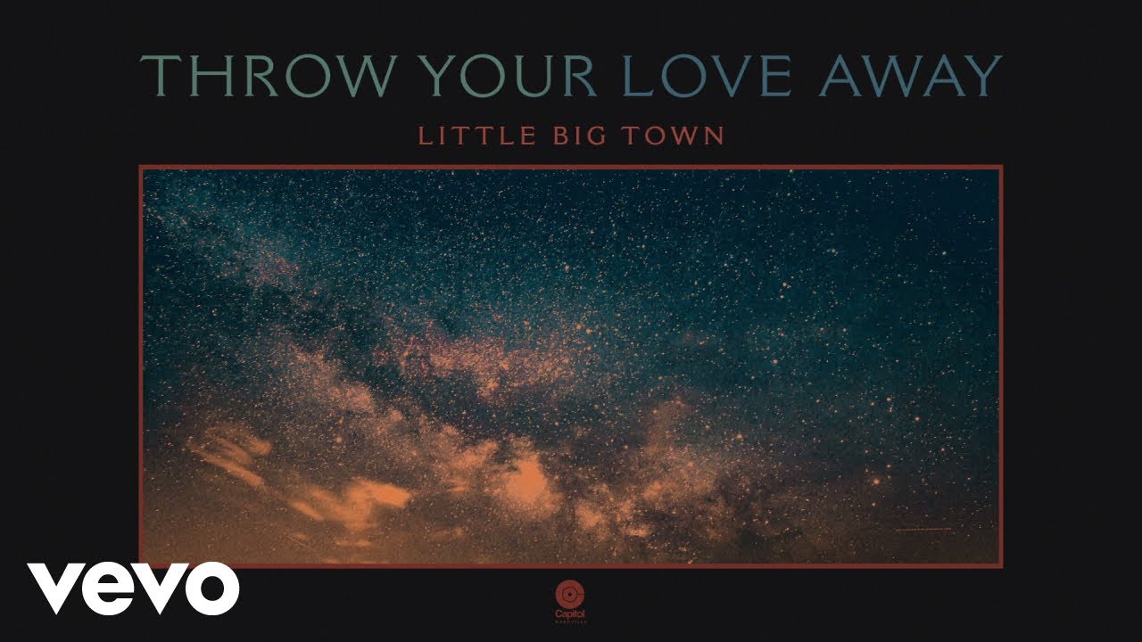 Little Big Town - Throw Your Love Away (Official Audio)