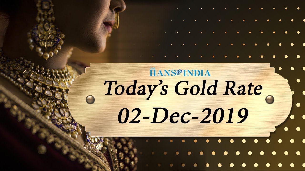 Gold and Silver Rate Today | 22 Carat & 24 Carat Gold Rate Today | 02 Dec 2019 | The Hans India