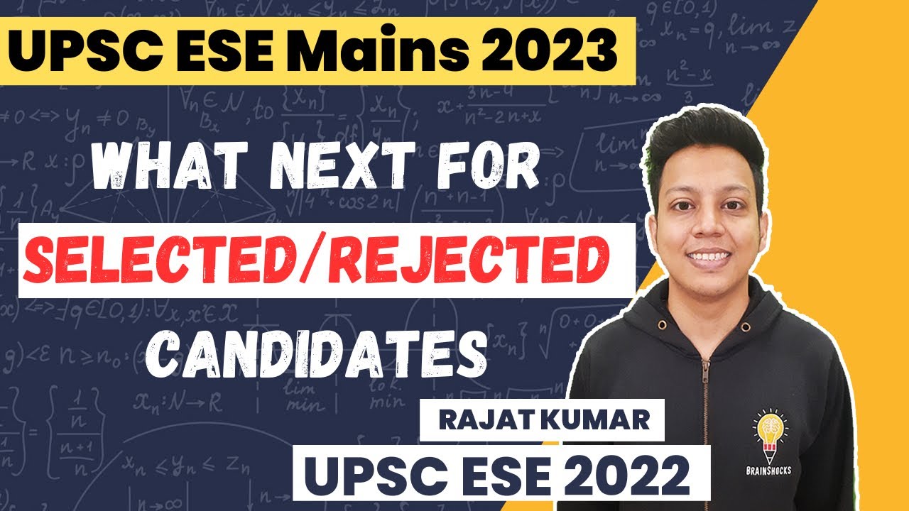 UPSC ESE Mains 2023 Result OUT | What Next for selected/Rejected Candidates? Rajat Kumar (IES)