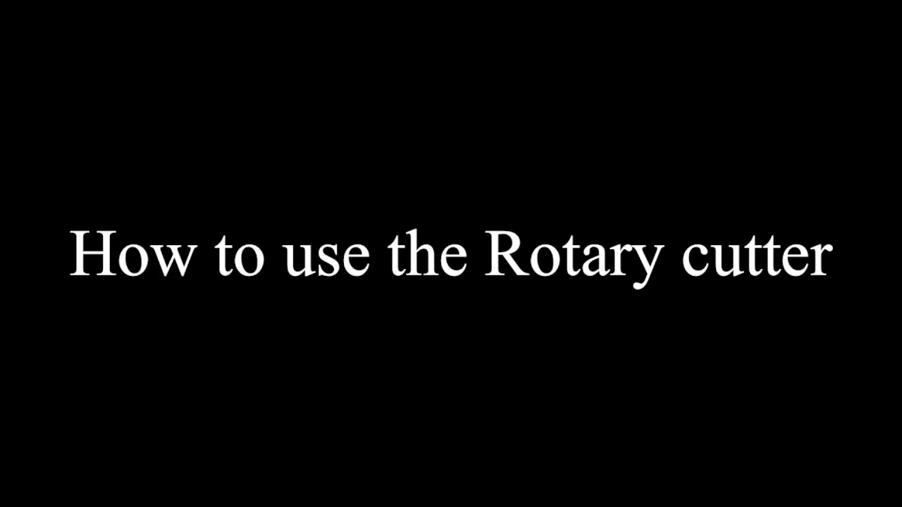 How to use the Rotary Cutter