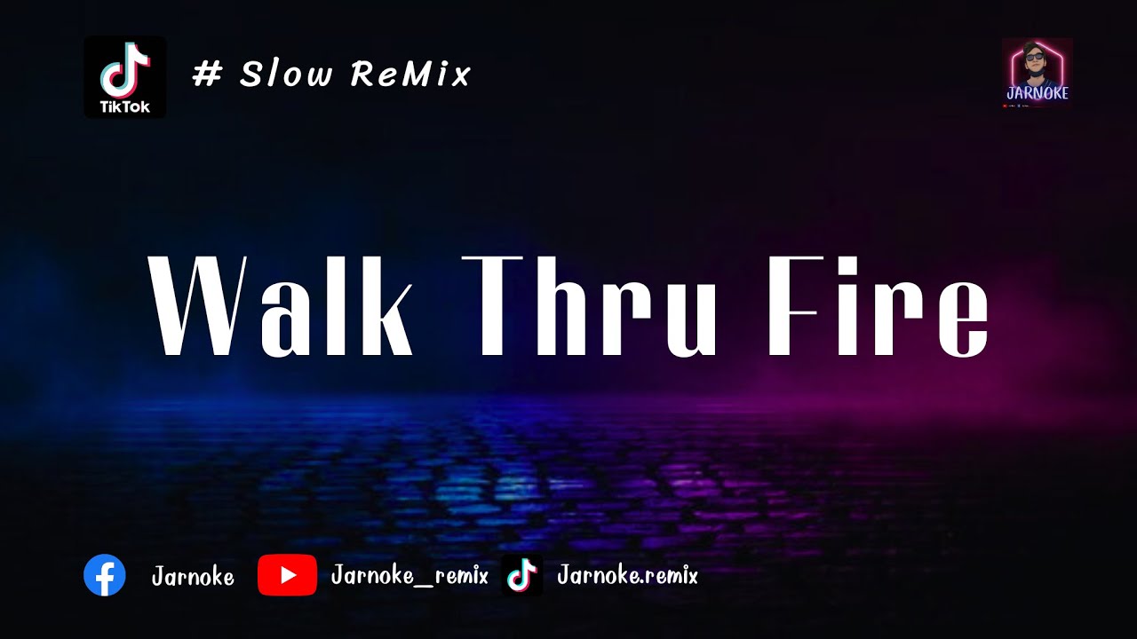 SlowReMix - Vicetone - Walk Thru Fire [JarNokeReMix]