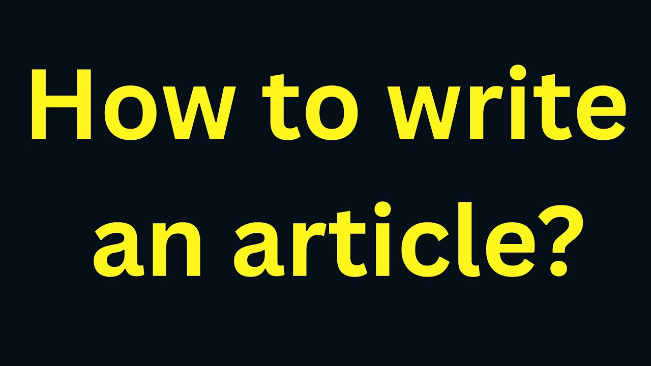 How to write an article? Article kya hota hai|Article kaise likhen