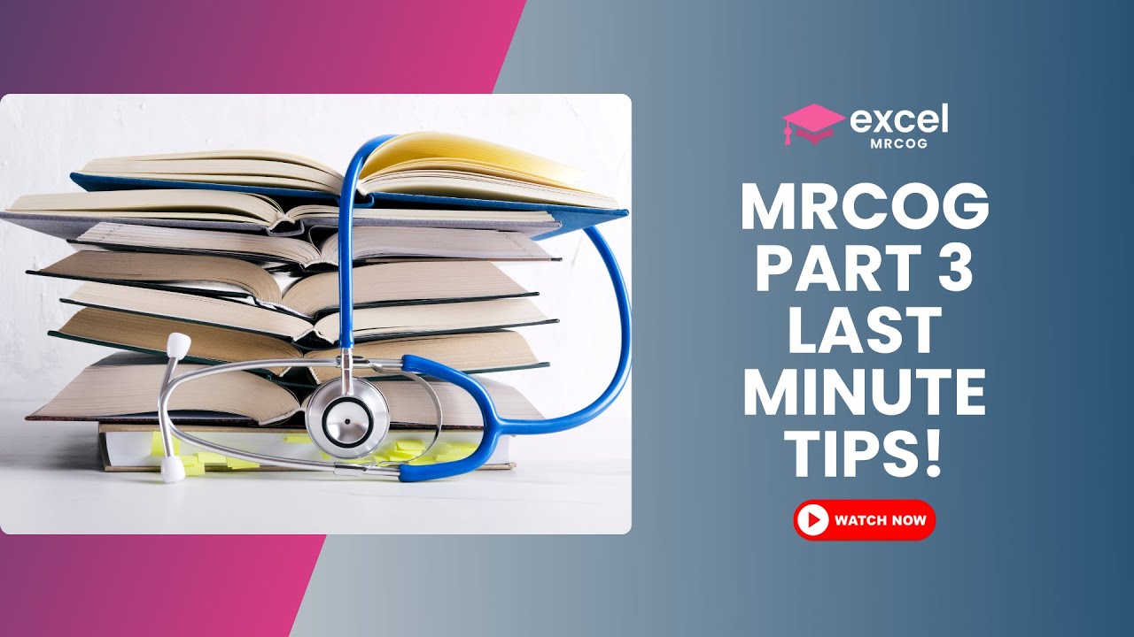 MRCOG Part 3—Last-Minute Tricks They Don’t Teach You Until Test Day!