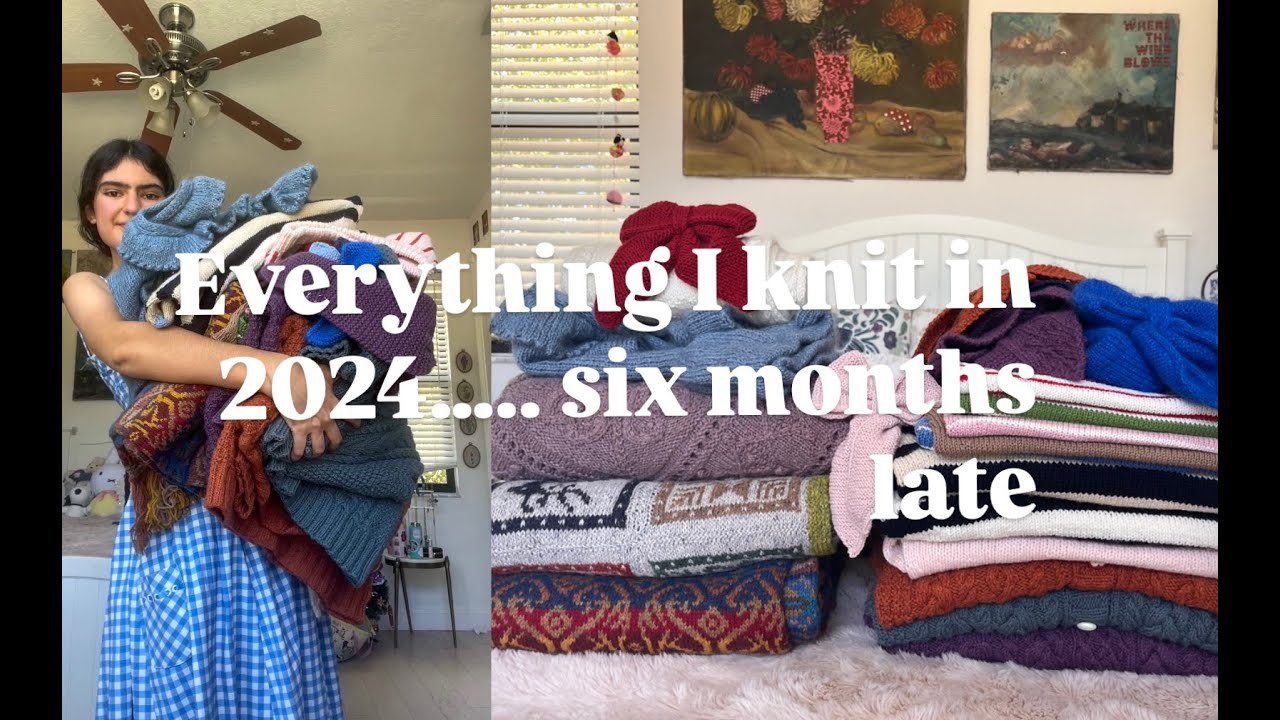 Everything I knit in 2024!