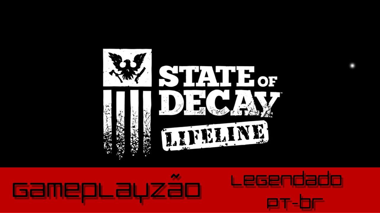 State Of Decay Lifeline - Gameplayz&atilde;o - Legendado(Pt-br)