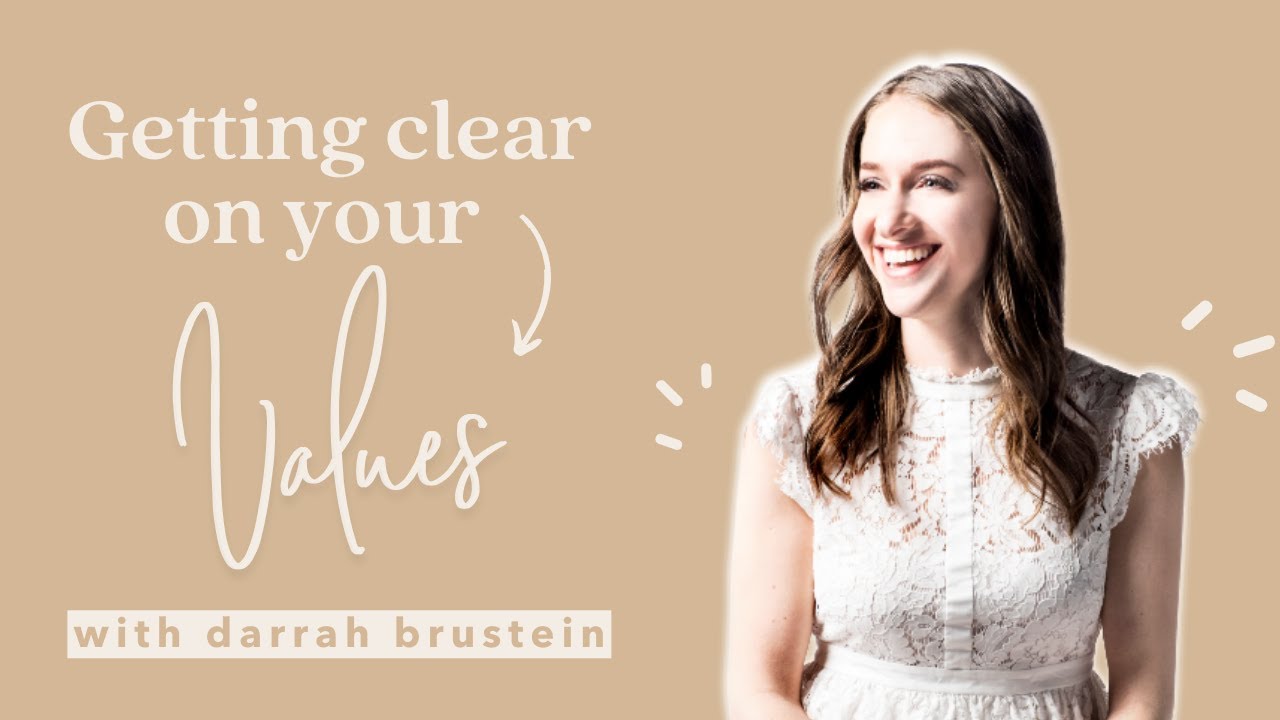 Getting Clear On Your Values With Darrah Brustein