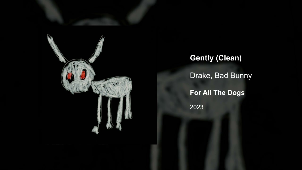 Drake, Bad Bunny - Gently (Clean version)