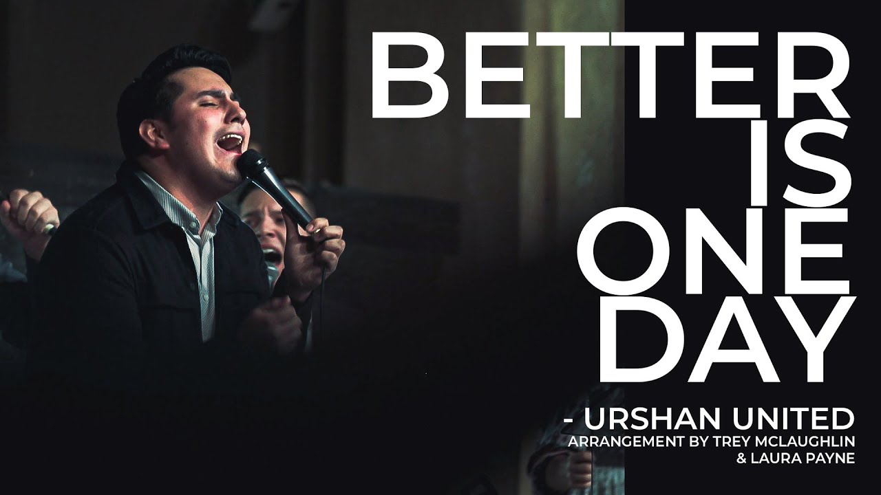 Urshan United - Better Is One Day(Live at The Sanctuary)