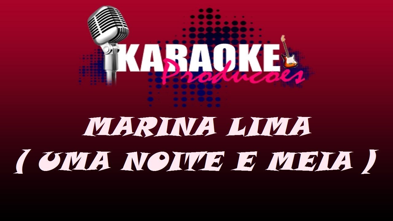 MARINA LIMA - UMA NOITE E MEIA ( KARAOKE )